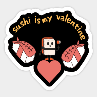 Sushi is my valentine Sticker
